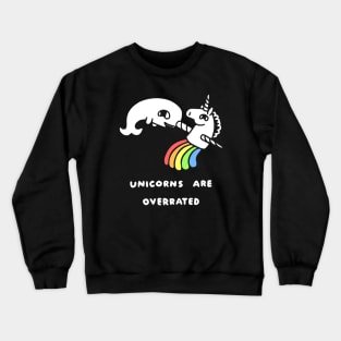 Unicorns Are Overrated Crewneck Sweatshirt